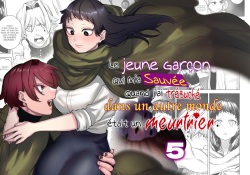 Isekai Trip Saki de Tasuketekureta noha, Hitogoroshi no Syounenn deshita. 5 | Le jeune garçon qui m'a sauvée quand j'ai trébuché dans un autre monde était un meurtrier. 5