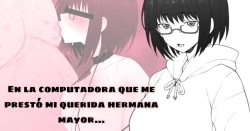 Daisuki na Onee-chan ni Karita PersoCom no Naka ni... | En la computadora que me prestó mi querida hermana mayor...